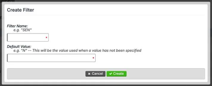 The Create Filter dialog with two required boxes: Filter Name, with the example "SEN", and Default Value, with the example "N" and the note that it is used when a value has not been specified. Cancel and Create buttons are at the bottom.