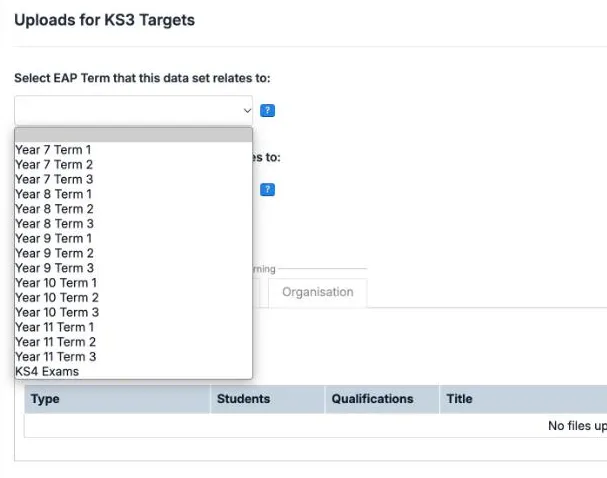 Uploads for KS3 Targets with the Select EAP Term that this data set relates to list open. It runs from Year 7 Term 1 to Year 11 Term 3, then KS4 Exams.